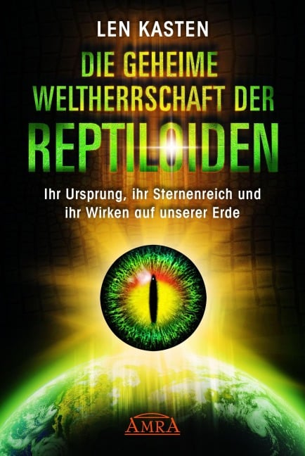 Die geheime Weltherrschaft der Reptiloiden - Len Kasten