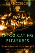 Cover-Bild zum Titel 'Intoxicating Pleasures' von 'Lisa Jacobson'