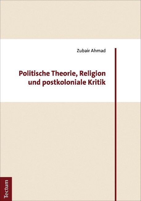 Politische Theorie, Religion und postkoloniale Kritik - Zubair Ahmad