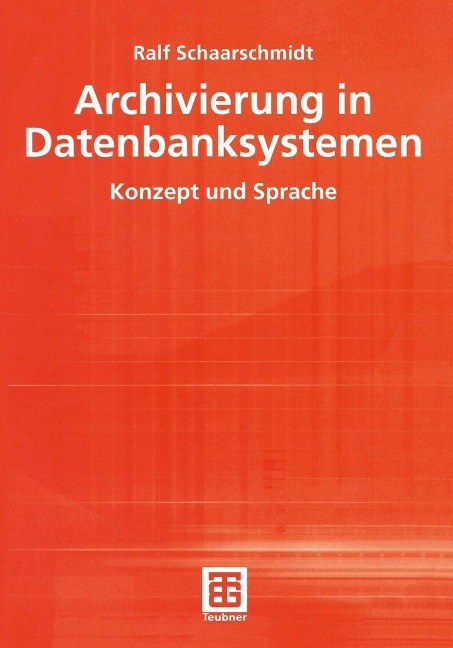 Archivierung in Datenbanksystemen - Ralf Schaarschmidt