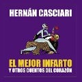 Cover-Bild zum Titel 'El mejor infarto y otros cuentos del corazón' von 'Hernán Casciari'