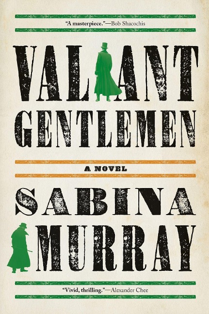 Valiant Gentlemen - Sabina Murray