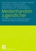 Cover-Bild zum Titel 'Medienhandeln Jugendlicher' von 'Klaus Peter Treumann, Manuela Kämmerer, Eckhard Burkatzki, Uwe Sander, Claudia Wegener'