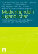 Cover-Bild zum Titel 'Medienhandeln Jugendlicher' von 'Klaus Peter Treumann, Eckhard Burkatzki, Manuela Kämmerer, Uwe Sander, Claudia Wegener'