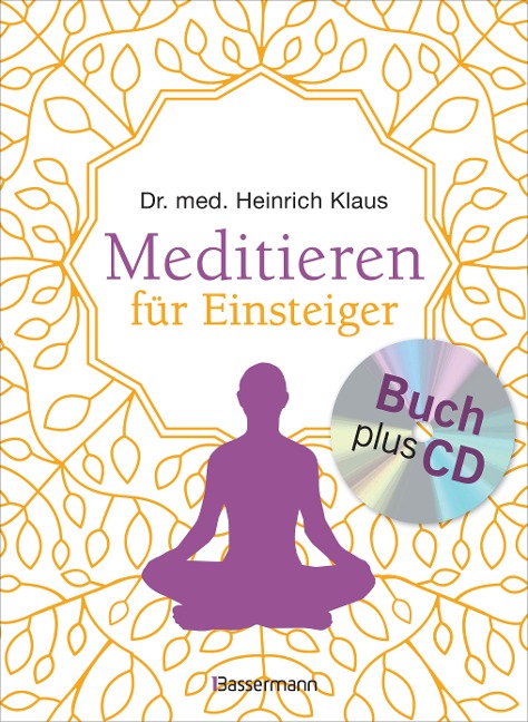 Meditieren für Einsteiger + Meditations-CD - Heinrich Klaus