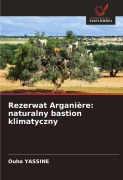 Cover-Bild zum Titel 'Rezerwat Arganière: naturalny bastion klimatyczny' von 'Ouha Yassine'