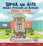 Cover-Bild zum Titel 'Sophia and Alex Make Friends at School' von 'Denise Bourgeois-Vance'