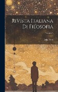 Cover-Bild zum Titel 'Rivista Italiana Di Filosofia; Volume 5' von 'Luigi Ferri'
