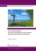 Cover-Bild zum Titel 'Zur Freiheit befreit - Die gute Nachricht von der Freiheit gegen die gesetzliche Unfreiheit' von 'Winfried Noack'