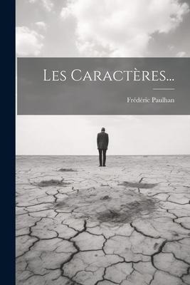 Les Caractères... - Frédéric Paulhan