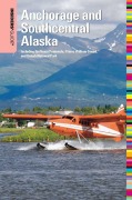Cover-Bild zum Titel 'Insiders' Guide® to Anchorage and Southcentral Alaska' von 'Deb Vanasse'