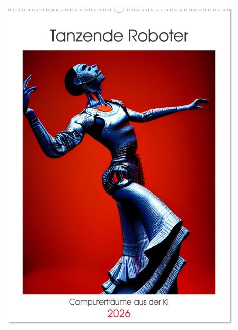 Tanzende Roboter - Computerträume aus der KI (Wandkalender 2026 DIN A2 hoch), CALVENDO Monatskalender - Christine Aka Stine1