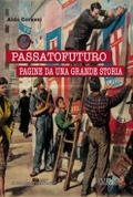 Passato futuro pagine da una grande storia - Aldo Corazzi