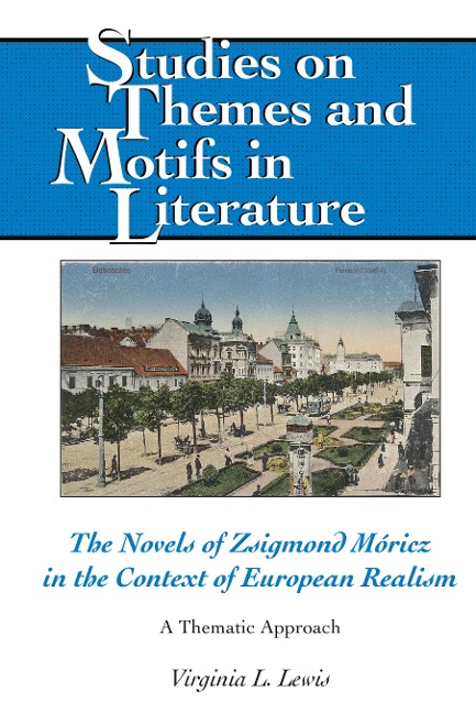 The Novels of Zsigmond Móricz in the Context of European Realism - Virginia L. Lewis