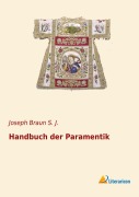 Cover-Bild zum Titel 'Handbuch der Paramentik' von 'Joseph Braun S. J.'