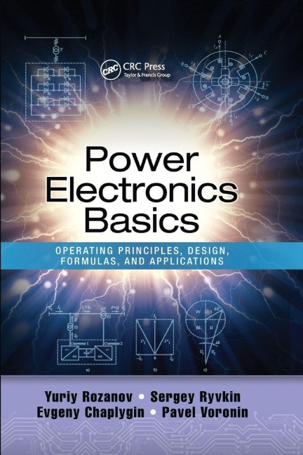 Power Electronics Basics - Yuriy Rozanov, Sergey E. Ryvkin, Evgeny Chaplygin