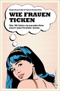 Cover-Bild zum Titel 'Wie Frauen ticken' von 'Hauke Brost, Marie Theres Kroetz-Relin'