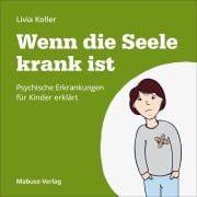 Cover-Bild zum Titel 'Wenn die Seele krank ist' von 'Livia Koller'