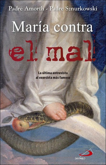 María contra el mal : la mujer que nos ayuda en la lucha contra el diablo - José María Fernández Lucio, Gabriele Amorth