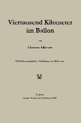 Viertausend Kilometer im Ballon - Herbert Silberer