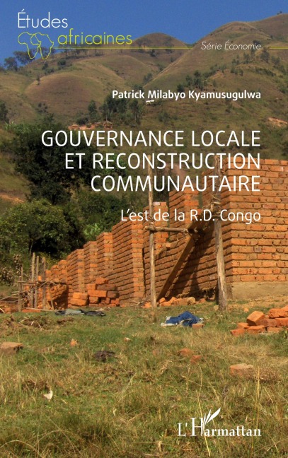 Gouvernance locale et reconstruction communautaire - Patrick Milabyo Kyamusugulwa
