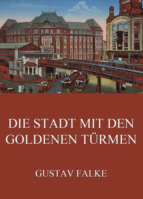 Die Stadt mit den goldenen Türmen - Gustav Falke