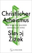 Christlicher Atheismus - Slavoj Zizek