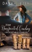 Cover-Bild zum Titel 'Her Unexpected Cowboy (Unforgettable Cowboys, #1)' von 'Danae Little'