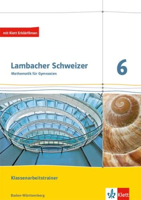 Lambacher Schweizer Mathematik. Klassenarbeitstrainer. Schülerheft mit Lösungen.  Ausgabe Baden-Württemberg ab 2017. 6. Schuljahr - 