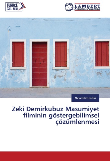 Zeki Demirkubuz Masumiyet filminin göstergebilimsel çözümlenmesi - Abdurrahman ¿Kiz