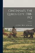 Cincinnati, the Queen City, 1788-1912; Volume 4 - 