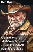 Cover-Bild zum Titel 'Gesammelte Wildwestromane & Geschichten von Karl May' von 'Karl May'