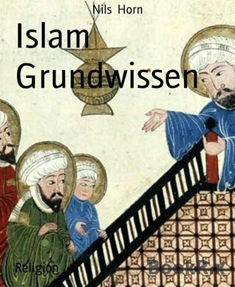 Islam Grundwissen - Nils Horn