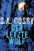 Cover-Bild zum Titel 'Der letzte Wolf' von 'S. A. Cosby'