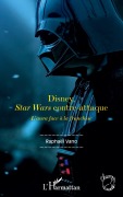 Cover-Bild zum Titel 'Disney, Star Wars contre-attaque' von 'Raphaël Vano'