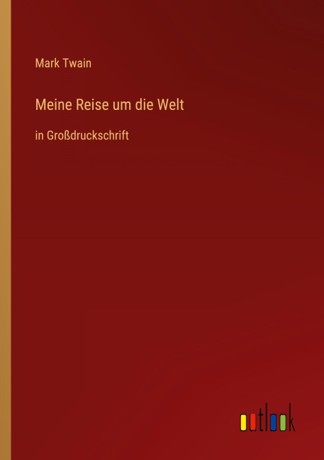 Meine Reise um die Welt - Mark Twain
