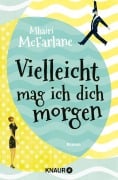 Cover-Bild zum Titel 'Vielleicht mag ich dich morgen' von 'Mhairi McFarlane'