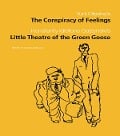 Cover-Bild zum Titel 'The Conspiracy of Feelings and The Little Theatre of the Green Goose' von ''