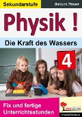 Cover-Bild zum Titel 'Physik ! / Band 4: Die Kraft des Wassers' von 'Barbara Theuer'