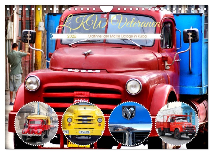 LKW Veteranen - Oldtimer der Marke Dodge in Kuba (Wandkalender 2026 DIN A4 quer), CALVENDO Monatskalender - Henning von Löwis of Menar