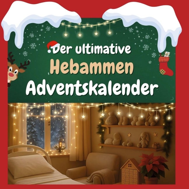 Der ultimative Hebammen-Adventskalender - Lily Kaiser