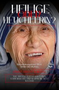 Cover-Bild zum Titel 'Heilige oder Heuchlerin? Ein schonungsloser Blick  hinter den Mythos - Mutter Teresa' von 'Antoine Santiago'