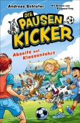 Die Pausenkicker - Abseits auf Klassenfahrt - Andreas Schlüter