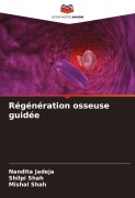 Cover-Bild zum Titel 'Régénération osseuse guidée' von 'Nandita Jadeja, Shilpi Shah, Mishal Shah'