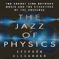 The Jazz Physics - Stephon Alexander