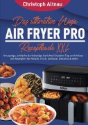 Cover-Bild zum Titel 'Das ultimative Ninja Air Fryer Pro Rezeptbuch XXL' von 'Christoph Altnau'