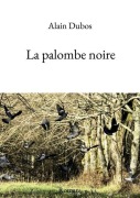 Cover-Bild zum Titel 'La palombe noire' von 'Alain Dubos'