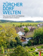 Cover-Bild zum Titel 'Zürcher Dorfwelten' von 'Marianne Siegenthaler'