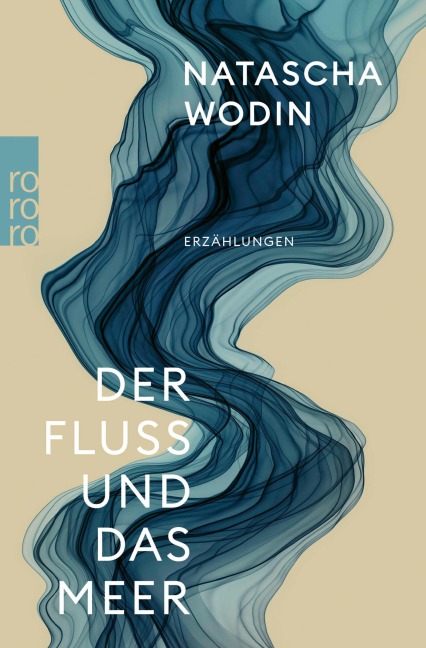 Der Fluss und das Meer - Natascha Wodin