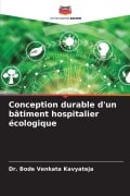 Cover-Bild zum Titel 'Conception durable d'un bâtiment hospitalier écologique' von 'Bode Venkata Kavyateja'